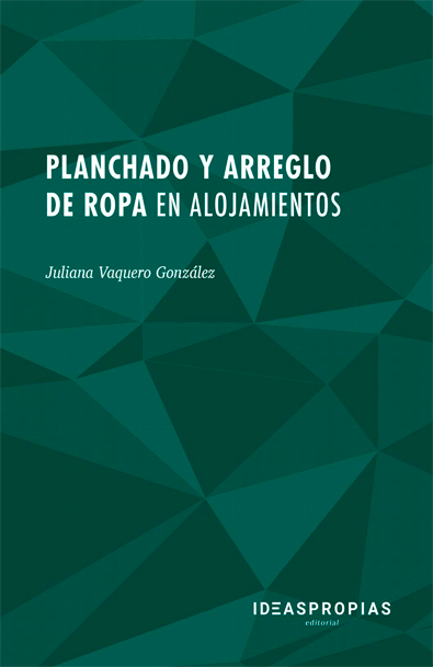 Planchado y arreglo de ropa en alojamientos : aprovisionamiento interno de productos textiles. certificados de profesionalidad. operaciones básicas de pisos en alojamientos