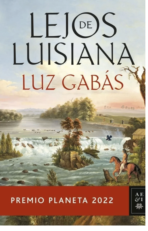 Lejos de luisiana premio planeta 2022.luz gabás