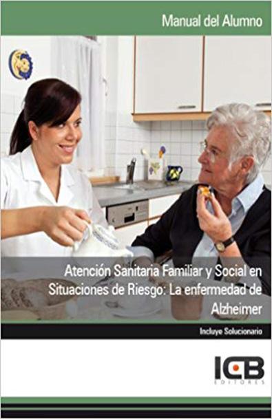 Atención sanitaria familiar y social en situaciones de riesgo: la enfermedad de alzheimer