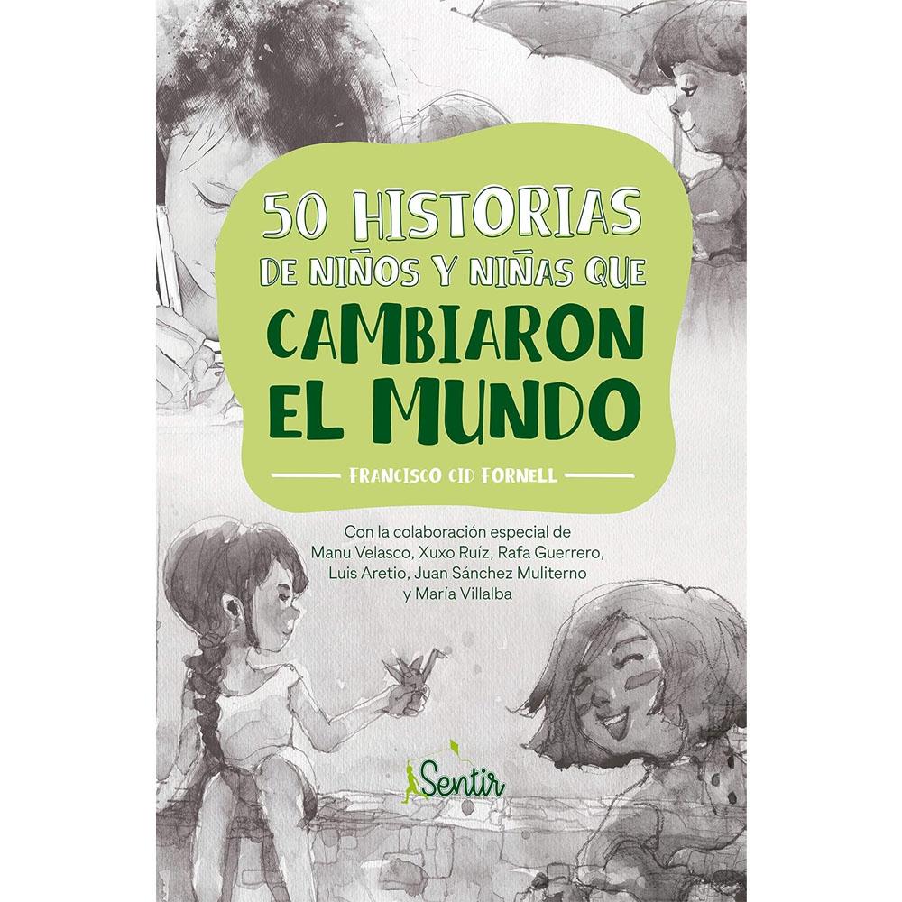 50 historias de niños y niñas que cambiaron el mundo