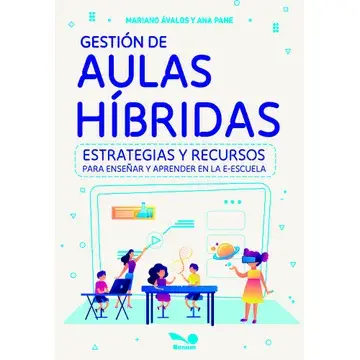 Gestión de aulas híbridas estrategias y recursos para enseñar y aprender en la e- escuela