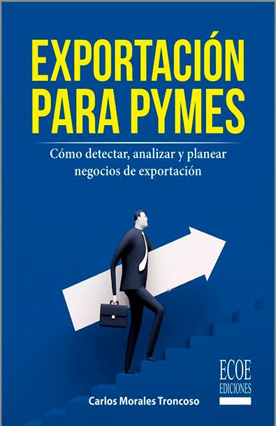Exportación para pymes cómo detectar, analizar y planear negocios de exportación