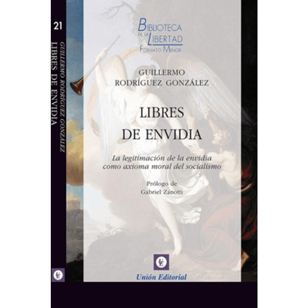Libres de envidia. la legitimación de la envidia como axioma moral del socialismo