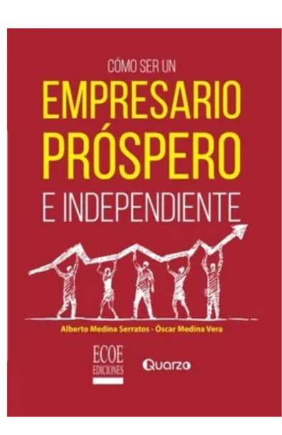 Cómo ser un empresario próspero e independiente