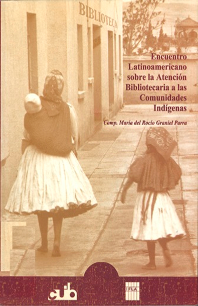 Encuentro latinoamericano sobre la atención bibliotecaria a las comunidades indígenas