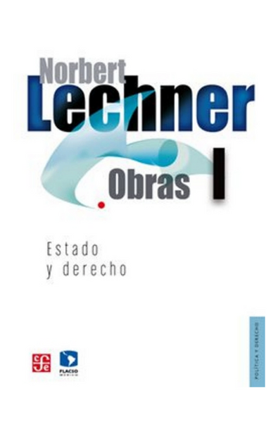 Norbert lechner: obras i. estado y derecho