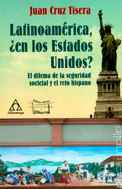 Latinoamérica, ¿en los estados unidos? el dilema de la seguridad societal y el reto hispano