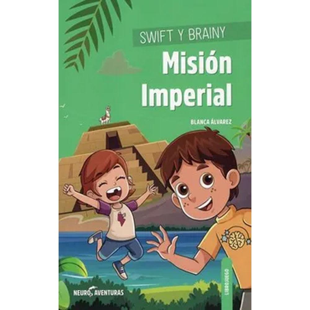 Swift y brainy: misión imperial (neuroaventuras 8) blanca álvarez