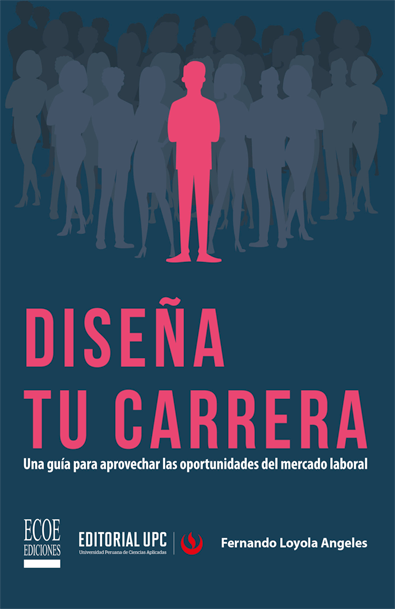 Diseña tu carrera una guía para aprovechar las oportunidades del mercado laboral