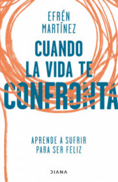 Cuando la vida te confronta aprende a sufrir para ser feliz