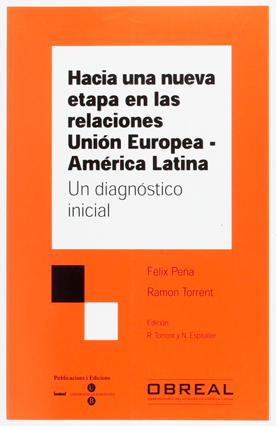 Hacia una nueva etapa en las relaciones union europea-america latina. un diagnóstico inicial.