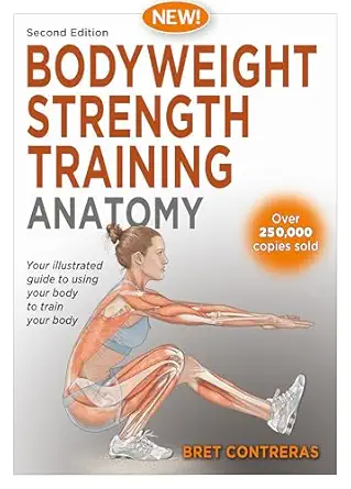Bodyweight strength training anatomy edición kindle