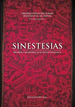 Sinestesias. brujería y hechicería en el mundo hispánico