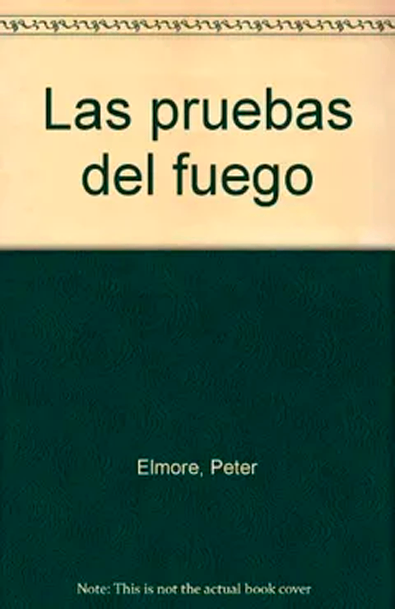 Las pruebas del fuego peter elmore