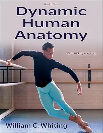 Dynamic human anatomy, third edition