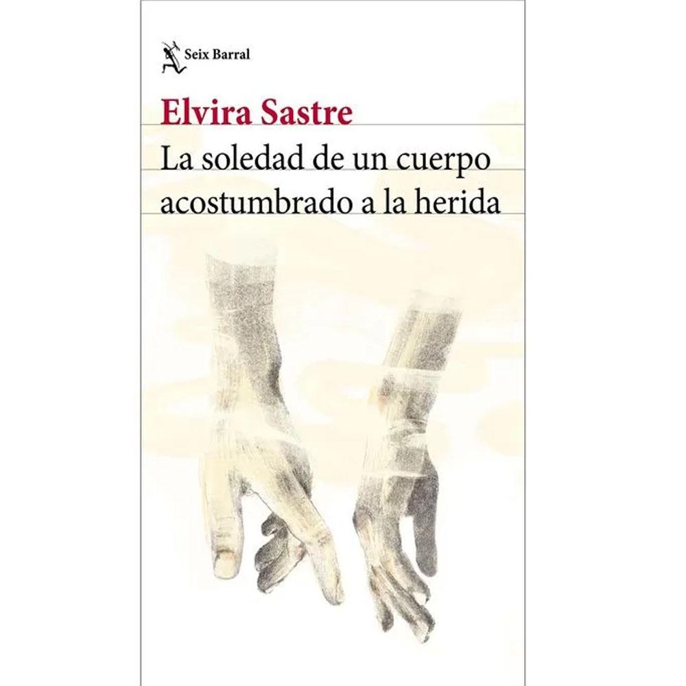 La soledad de un cuerpo acostumbrado a la herida 2026