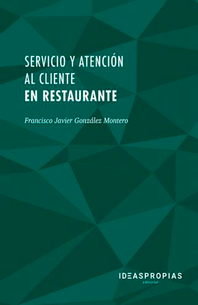 Servicio y atención al cliente en restaurante : normas de servicio, protocolos de comunicación y técnicas de venta. certificados de profesionalidad. servicios de restaurante