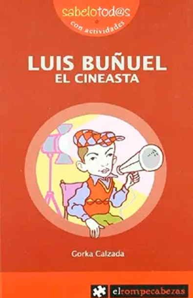 Luis buñuel el cineasta gorka calsada