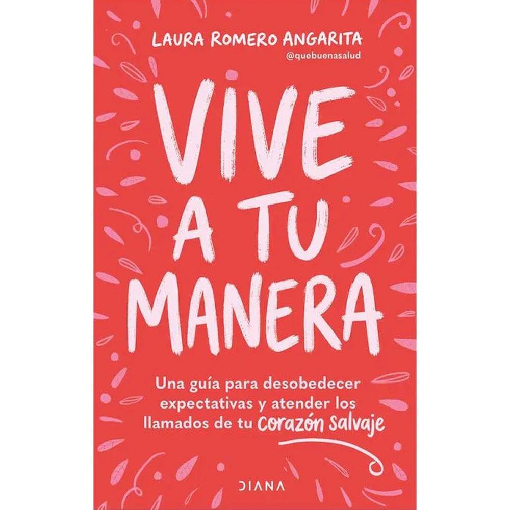 Vive a tu manera. laura romero angarita 2026