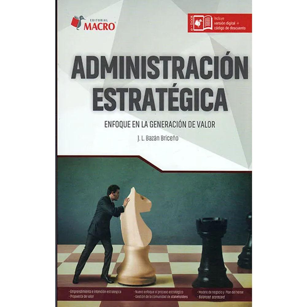 Administración estratégica. enfoque en la generación de valor