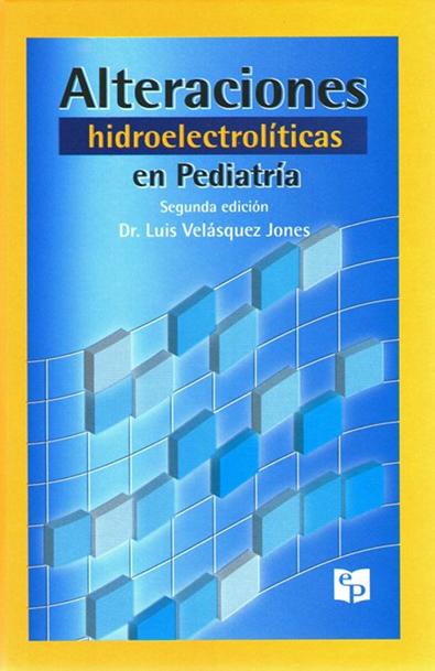 Alteraciones hidroelectroliticas en pediatria 2°edicion