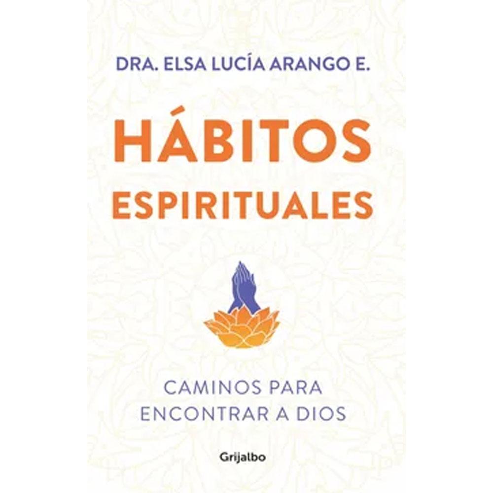Hábitos espirituales elsa lucía arango e