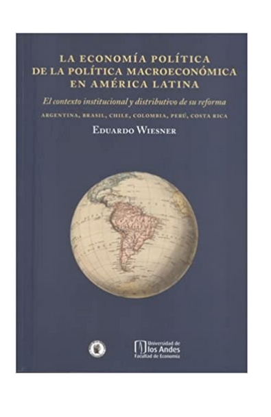 La economia politica de la politica macroeconomica en america latina.