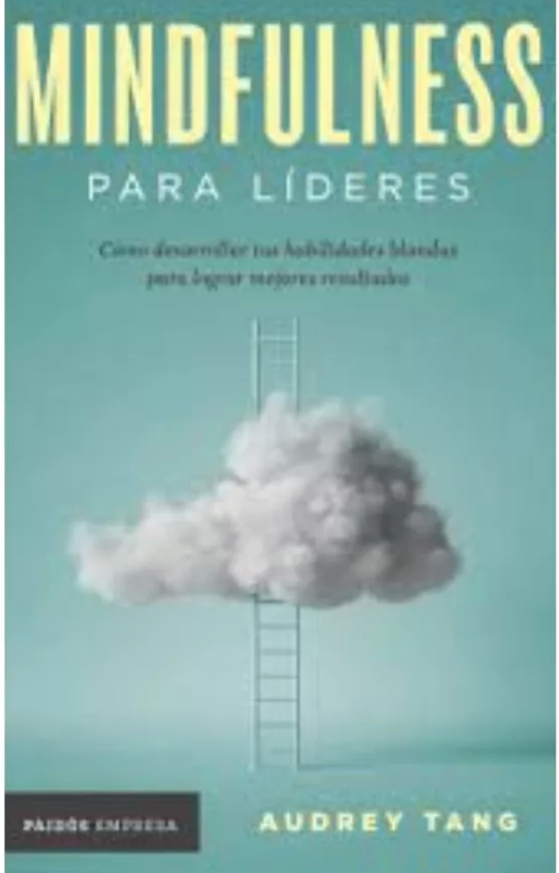 Mindfulness para líderes. audrey tang
