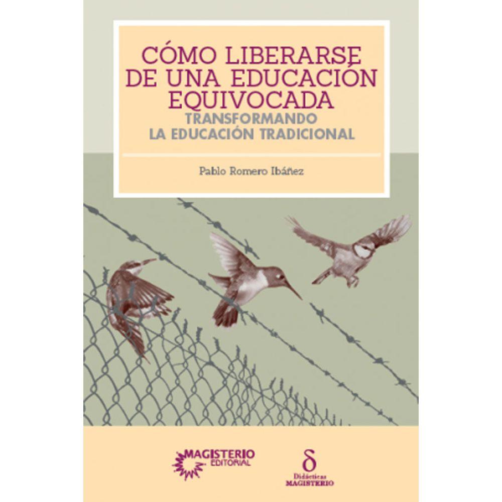 Cómo liberarse de una educación equivocada