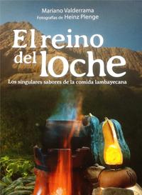 El reino del loche. los singulares sabores de la comida lambayequana