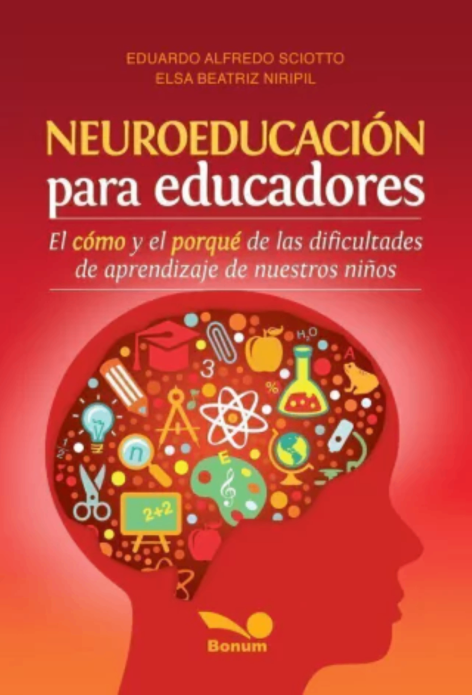 Neuroeducación para educadores. el cómo y el porqué de las dificultades de aprendizaje de nuestros niños