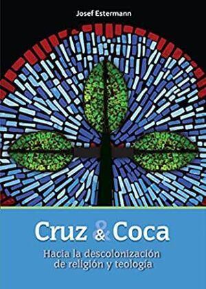 Cruz y coca hacia la descolonización de la religión y la teología