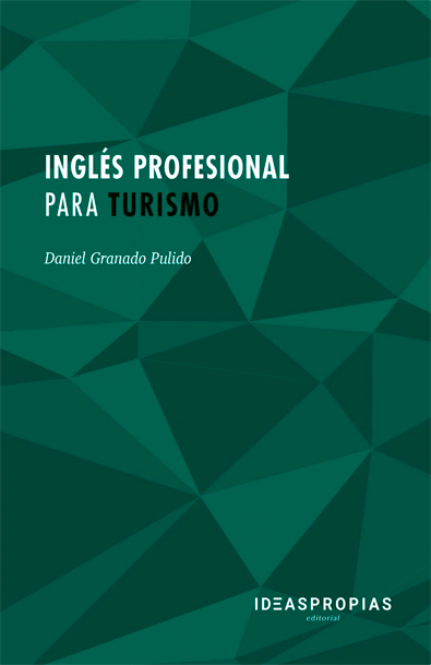 Inglés profesional para turismo : uso en la comercialización, información y atención profesional. certificados de profesionalidad. creación y gestión de viajes combinados y eventos