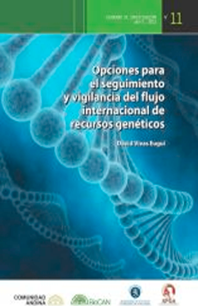 Opciones para el seguimiento y vigilancia del flujo internacional de recursos genéticos. (cuaderno de investigación n° 11)