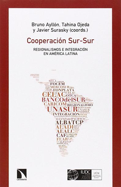 Cooperación sur-sur, regionalismos e integración en américa latina