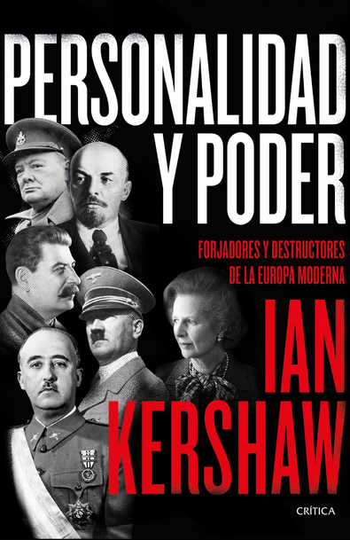 Personalidad y poder forjadores y destructores de la europa moderna