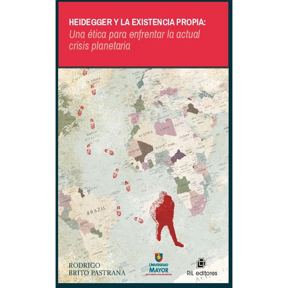 Heidegger y la existencia propia: una ética para enfrentar la actual crisis planetaria
