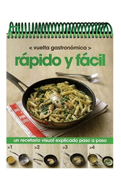Rápido y fácil: un recetario visual explicado paso a paso