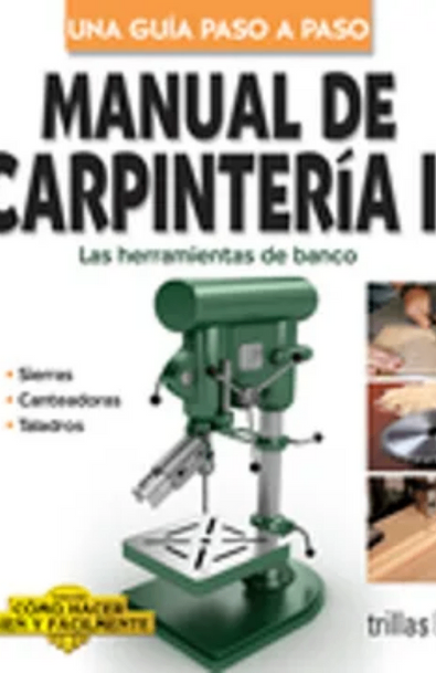 Manual de carpinteria. las herramientas de banco