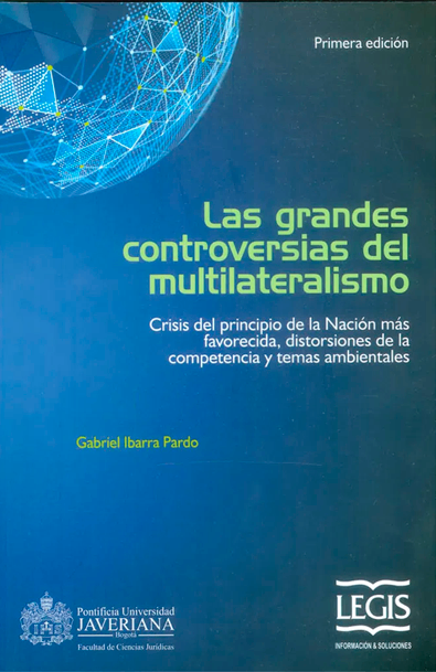 Las grandes controversias del multilateralismo (primera edición)
