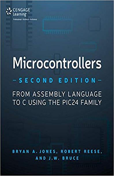 Microcontrollers: from assembly language to c using the pic24 family