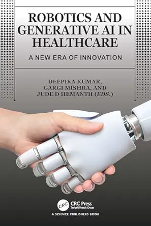 Robotics and generative ai in healthcare: a new era of innovation. primera edición