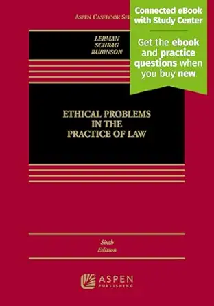 Ethical problems in the practice of law [connected ebook with study center] (aspen casebook), 6th edition