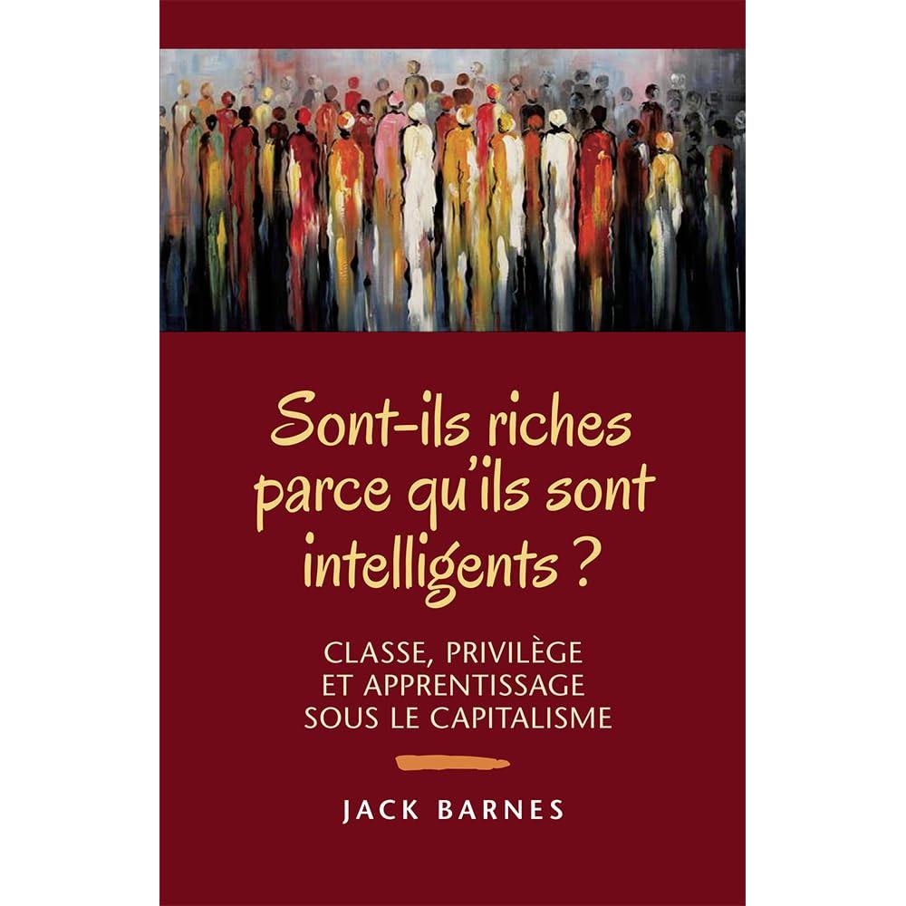 Sont-ils riches parce qu'ils sont intelligents ? : classe, privilège et apprentissage sous le capitalisme