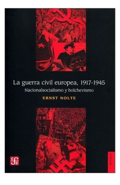 La guerra civil europea 1917-1945, nacionalsocialismo y bolchevismo