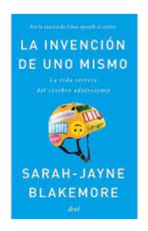 La invención de uno mismo. sarah-jayne blakemore