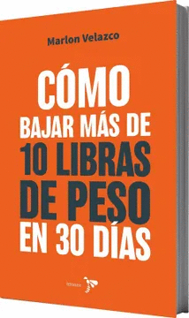 Cómo bajar más de 10 libras de peso en 30 días