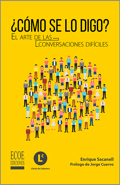 Cómo se lo digo. el arte de las conversaciones difíciles