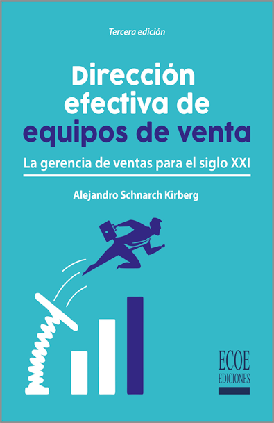 Dirección efectiva de equipos de venta. la gerencia de ventas para el siglo xxi.