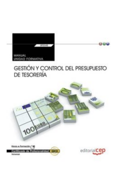 Uf0340:transversal - manual gestion y control del presupuesto de tesoreria (certificados de profesionalidad)